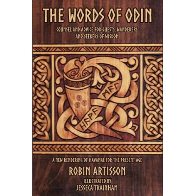 The Words of Odin: A New Rendering of Havamal for the Present Age | Robin Artisson, Jesseca Trainham, Elizabeth Driskell Ahmad