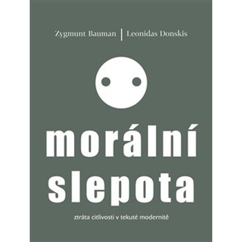 Morální slepota - Zygmunt Bauman, Leonidas Donskis