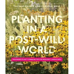 Planting in a Post-Wild World (ISBN: 9781604695533)