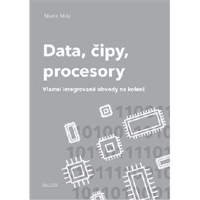 Data, čipy, procesory - Martin Malý