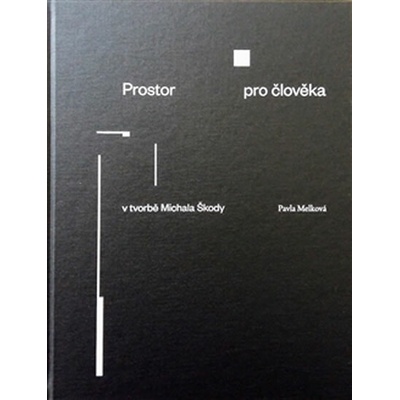 Prostor pro člověka v tvorbě Michala Škody - Pavla Melková