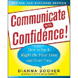 Communicate with Confidence, Revised and Expanded Edition: How to Say it Right the First Time and Every Time | Dianna Booher (ISBN: 9780071770132)