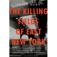 The Killing Fields of East New York - Stacy Horn