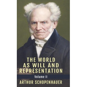 World as Will and Representation, Vol. 2 | ARTHUR SCHOPENHAUER (2021)