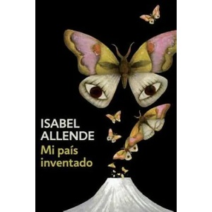 Mi País Inventado / My Invented Country: A Memoir: Spanish-Language Edition of My Invented Country: A Memoir | Isabel Allende (ISBN: 9780525436027)