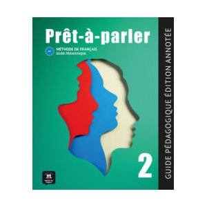 PRET-A-PARLER 2. GUIDE PEDAGOGIQUE-EDITION ANNOTEE | BOUZON, JUSTINE, FOULLON, ESTELLE, SUÑER, GAELLE (ISBN: 9788411570091)