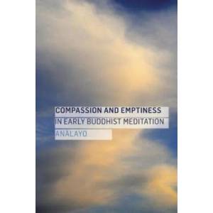 Compassion and Emptiness in Early Buddhist Meditation | Analayo (ISBN: 9781909314559)