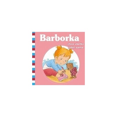 Barborka chce všetko robiť sama
