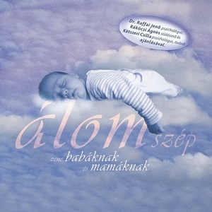 Universal Various: Álomszép (Zene Babáknak És Mamáknak) - CD (072073)