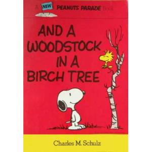 Peanuts: And A Woodstock In A Birch Tree | Charles M. Schulz (ISBN: 9781787737075)