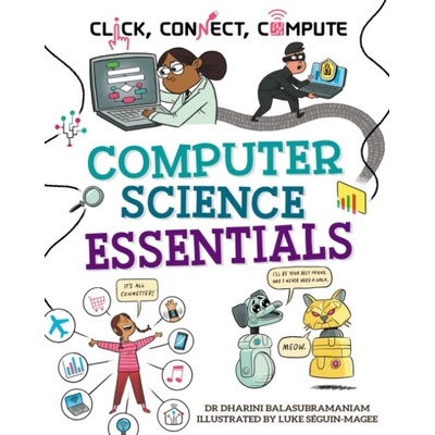 Click, Connect, Compute: Computer Science Essentials - Balasubramaniam, Dr Dharini