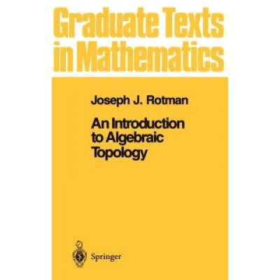 Introduction to Algebraic Topology | Joseph J. Rotman
