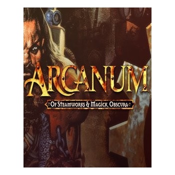 Arcanum: Of Steamworks and Magick Obscura