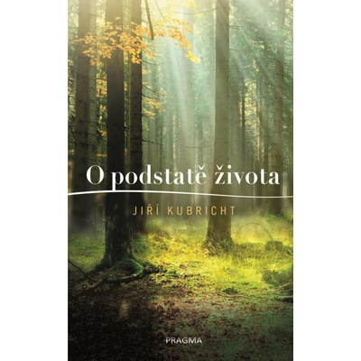 O podstatě života - Kubricht Jiří
