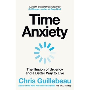 Time Anxiety | Chris Guillebeau (ISBN: 9781035062140)