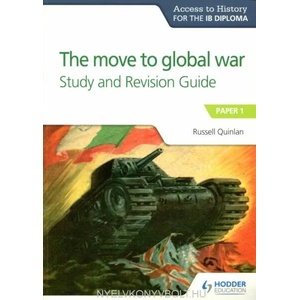 Access to History for the IB Diploma: The move to global war Study and Revision Guide | Russell Quinlan (ISBN: 9781510432345)