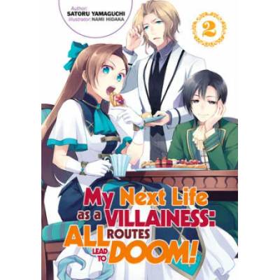 My Next Life as a Villainess: All Routes Lead to Doom! Volume 2" - "" ("Yamaguchi Satoru")(Paperback) (9781718366619)