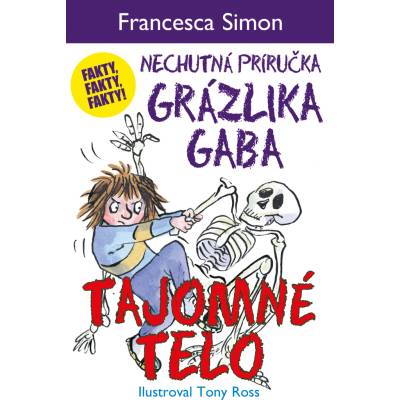 Tajomné telo - Nechutná príručka Grázlika Gaba - Francesca Simon
