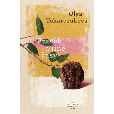 Pravěk a jiné časy - Olga Tokarczuk