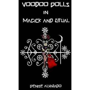 Voodoo Dolls in Magick and Ritual | Denise Alvarado (ISBN: 9781441485076)
