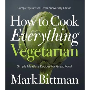 How to Cook Everything Vegetarian | Mark Bittman (ISBN: 9781118455647)