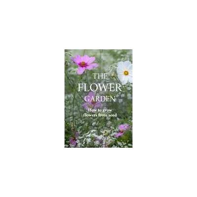 Flower Garden" - "How to Grow Flowers from Seed"