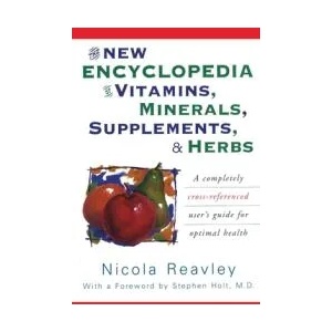 New Encyclopedia of Vitamins, Minerals, Supplements, & Herbs | Nicola Reavley (ISBN: 9780871318978)