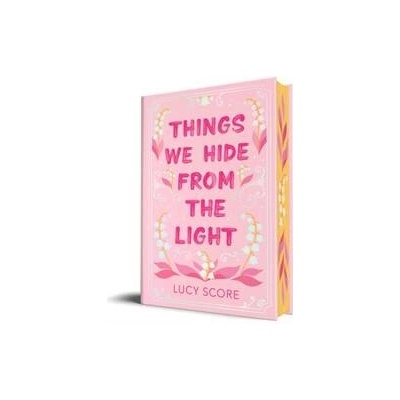 Things We Hide from the Light - Collectors Edition - Lucy Score