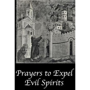 Prayers to Expel the Evil Spirits (ISBN: 9781499663594)
