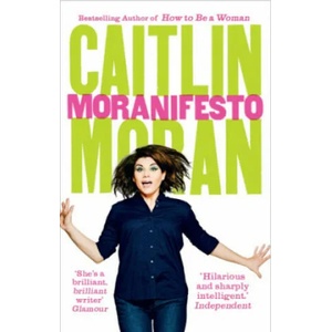 Moranifesto | Caitlin Moran (ISBN: 9780091949068)