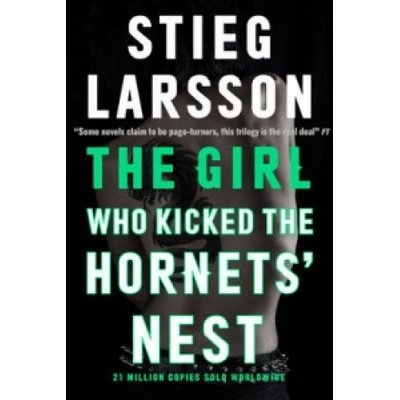 Girl Who Kicked the Hornets Nest - The third unputdownable novel in the Dragon Tattoo series - 100 million copies sold worldwide (Larsson Stieg)