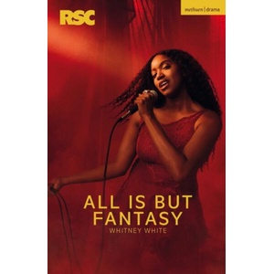 All Is But Fantasy | Whitney White (ISBN: 9781350639287)