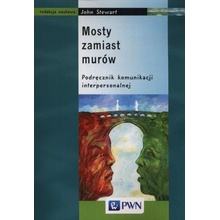 Mosty zamiast murów podręcznik komunikacji interpersonalnej