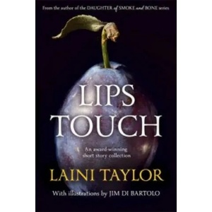 Lips Touch | Laini Taylor (2014)