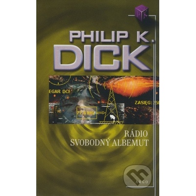 Rádio Svobodný Albemuth - K. Dick Philip
