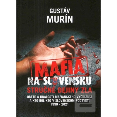 Mafia na Slovensku – Kto je kto? Stručné dejiny zla