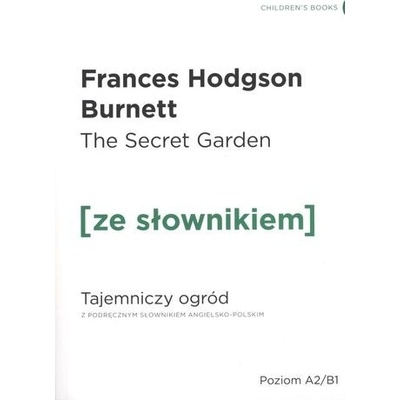 THE SECRET GARDEN TAJEMNICZY OGRÓD Z PODRĘCZNYM SŁOWNIKIEM ANGIELSKO-POLSKIM