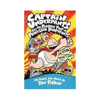 Captain Underpants and the Perilous Plot of Professor Poopypants: Bk. 4 - D. Pilkey