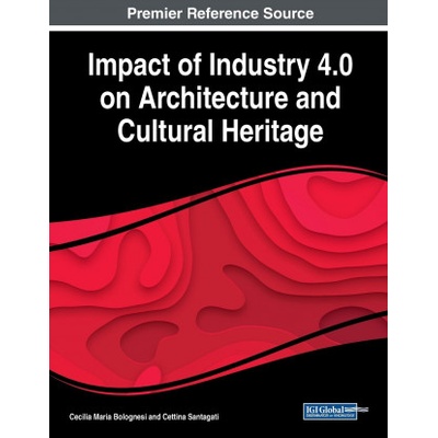 Impact of Industry 4.0 on Architecture and Cultural Heritage | Cecilia Maria Bolognesi, Cettina Santagati