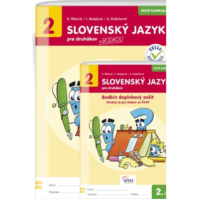 Slovenský jazyk pre druhákov s BODKOU, 2. časť - Titková R., Bulejová T., Kulichová A.