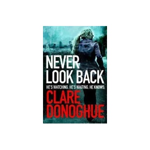 Never Look Back (ISBN: 9781447239284)