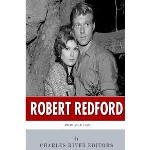 American Legends: The Life of Robert Redford (ISBN: 9781500170523)