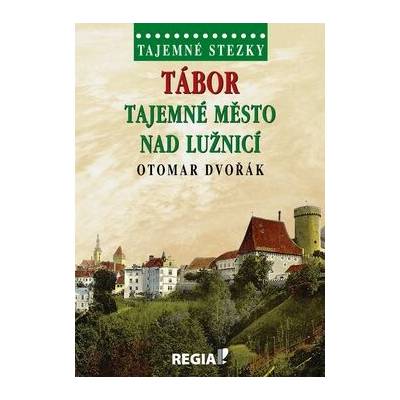 Tajemné stezky Tábor Tajemné město nad Lužnicí