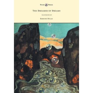 Dreamer of Dreams - Illustrated by Edmund Dulac | Anon (ISBN: 9781447448976)