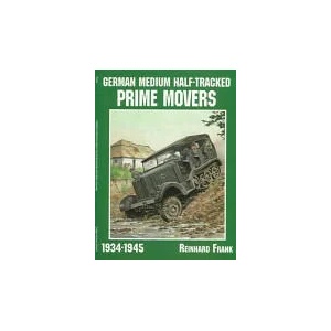 German Medium Half-Tracked Prime Movers 1934-1945 | Frank Reinhard (ISBN: 9780764302633)