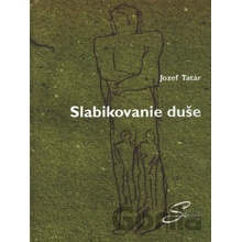 Slabikovanie duše - Jozef Tatár