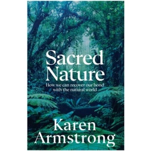Sacred Nature | Karen Armstrong (ISBN: 9781529114799)
