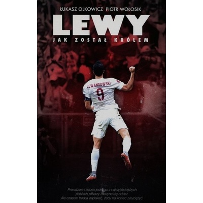 Lewy. Jak został królem