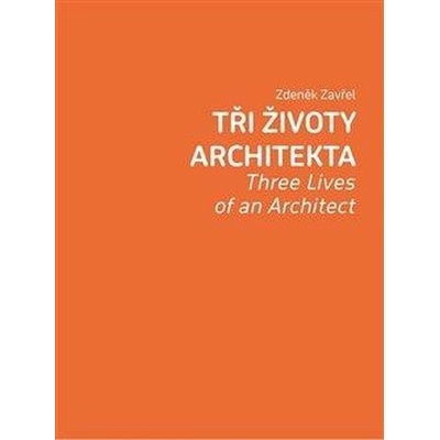 Tři životy architekta