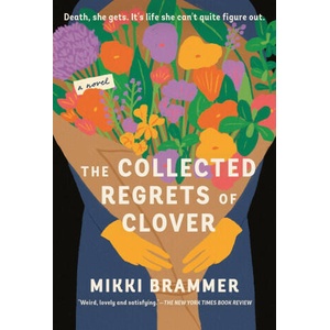 The Collected Regrets of Clover | BRAMMER MIKKI (2024)